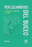 Por los arroyos del Buceo : La geografía, la historia y la gente vignette